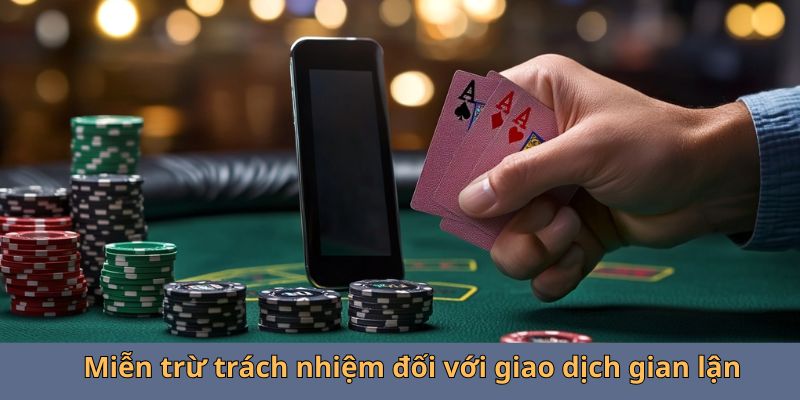 Miễn trừ trách nhiệm đối với giao dịch gian lận