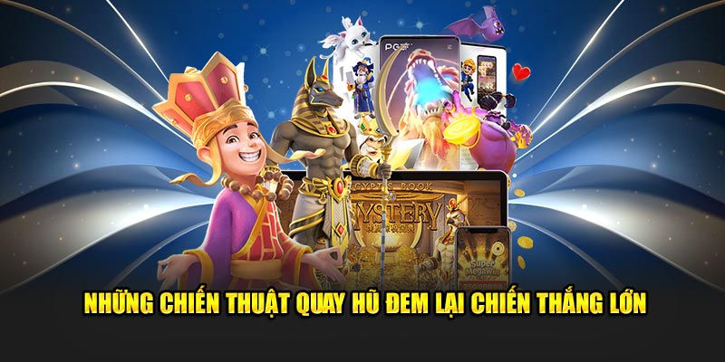 Những chiến thuật chơi nổ hũ SHBET đem lại chiến thắng lớn